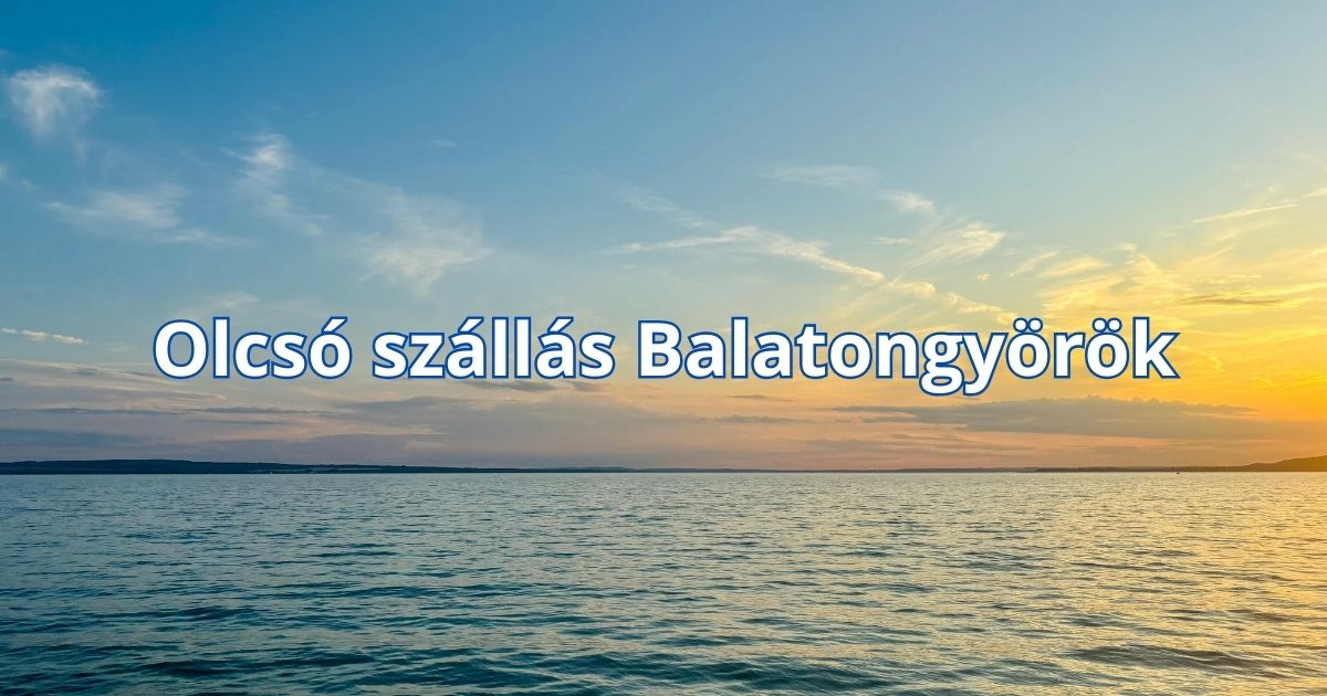 Olcsó szállás Balatongyörök