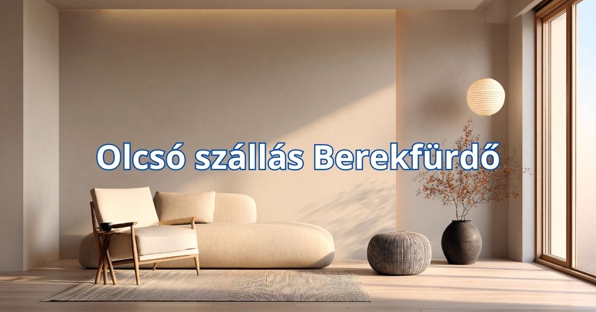 Olcsó szállás Berekfürdő