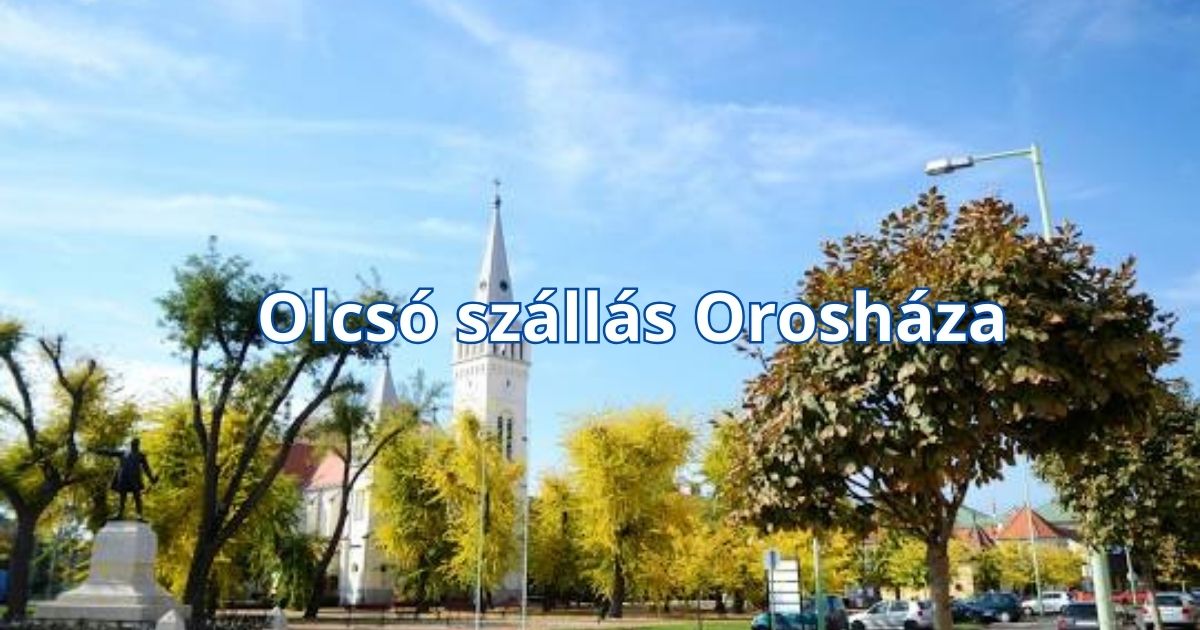 Olcsó szállás Orosháza