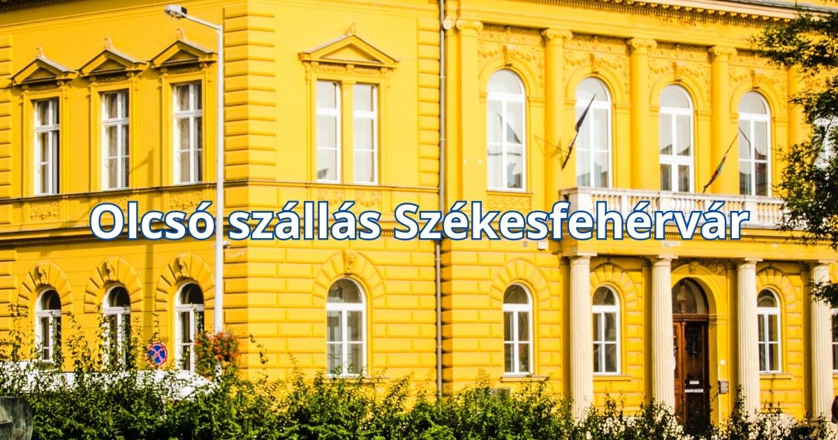 Olcsó szállás Székesfehérvár