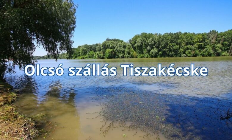 Olcsó szállás Tiszakécske