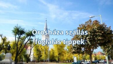 Orosháza szállás foglalás tippek