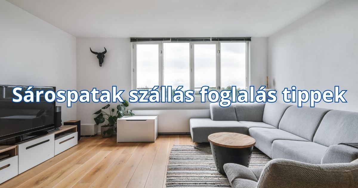 Sárospatak szállás foglalás tippek