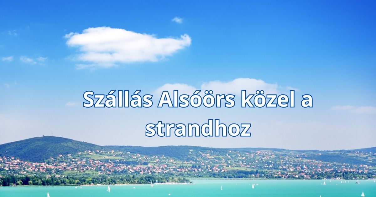 Szállás Alsóörs közel a strandhoz