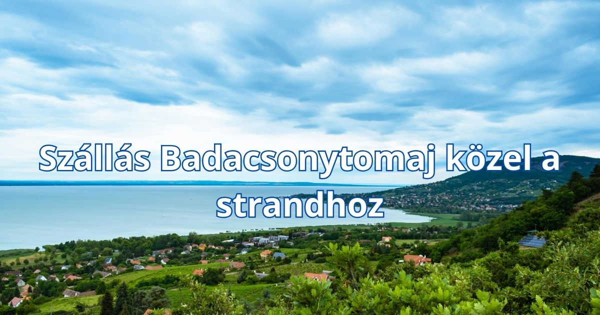 Szállás Badacsonytomaj közel a strandhoz