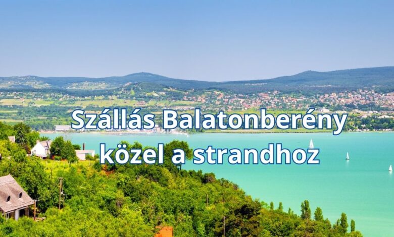 Szállás Balatonberény közel a strandhoz