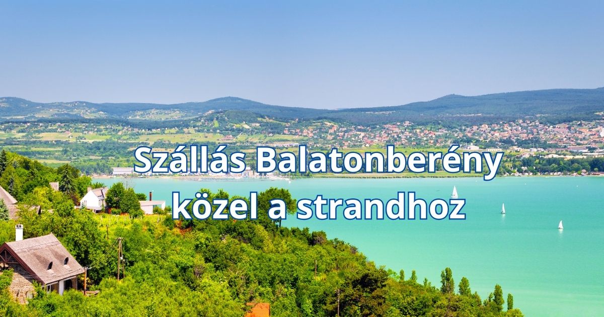 Szállás Balatonberény közel a strandhoz