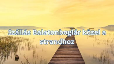 Szállás Balatonboglár közel a strandhoz