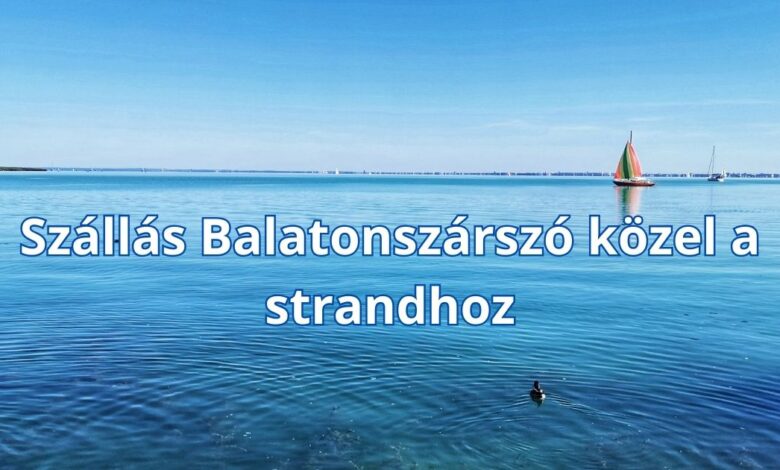 Szállás Balatonszárszó közel a strandhoz