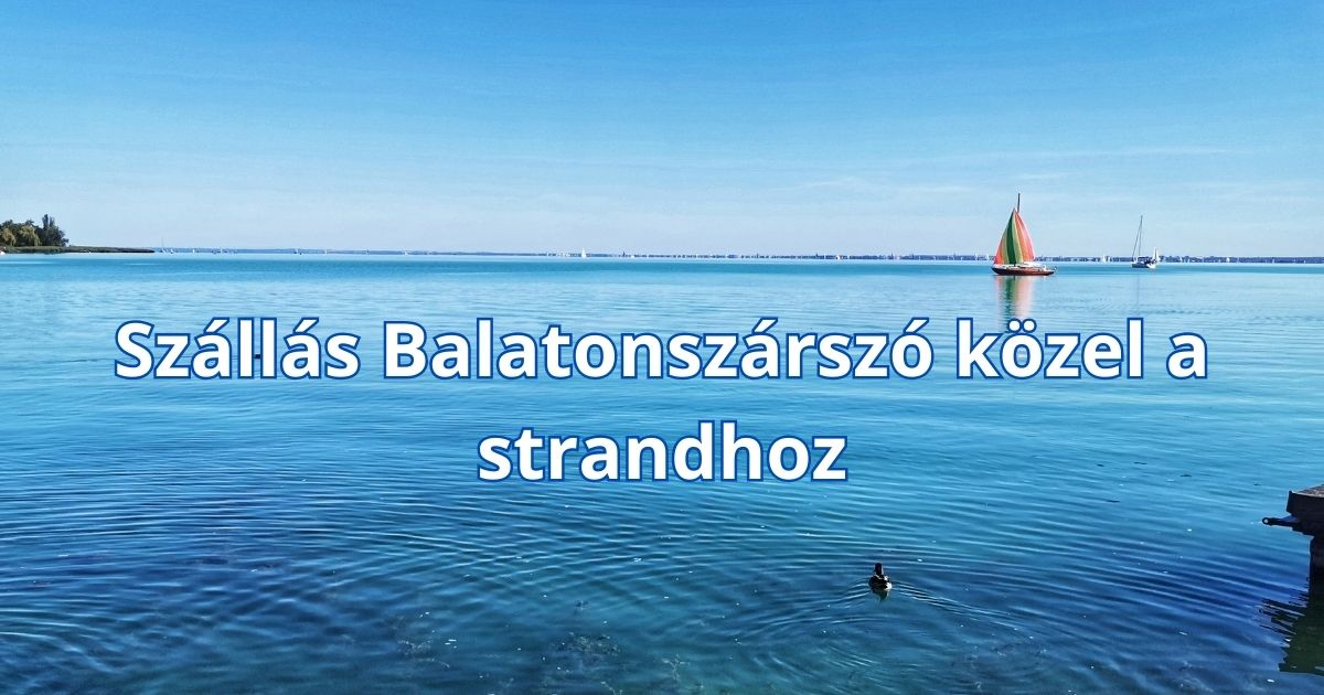 Szállás Balatonszárszó közel a strandhoz