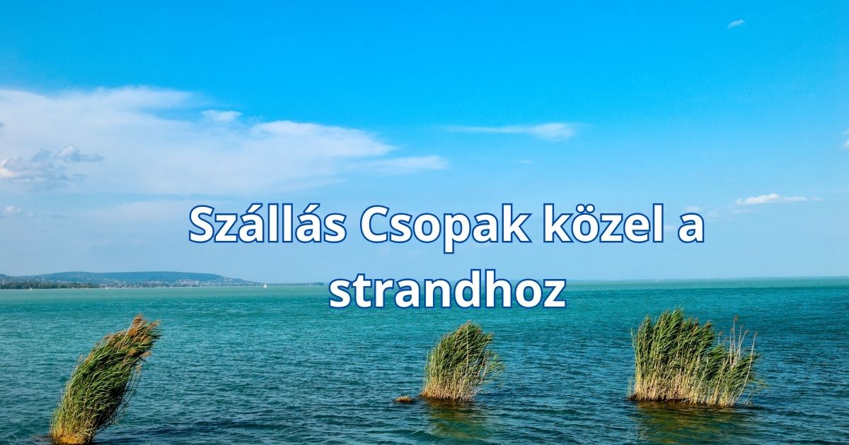 Szállás Csopak közel a strandhoz