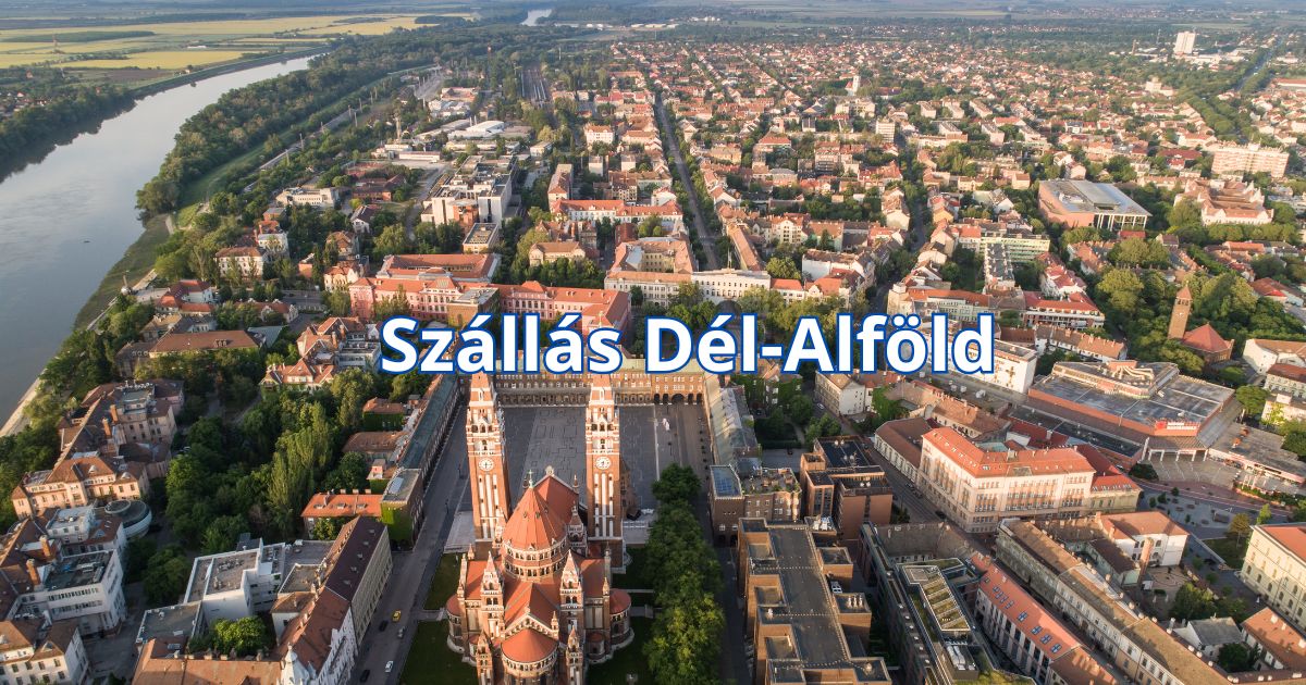 Szállás Dél-Alföld
