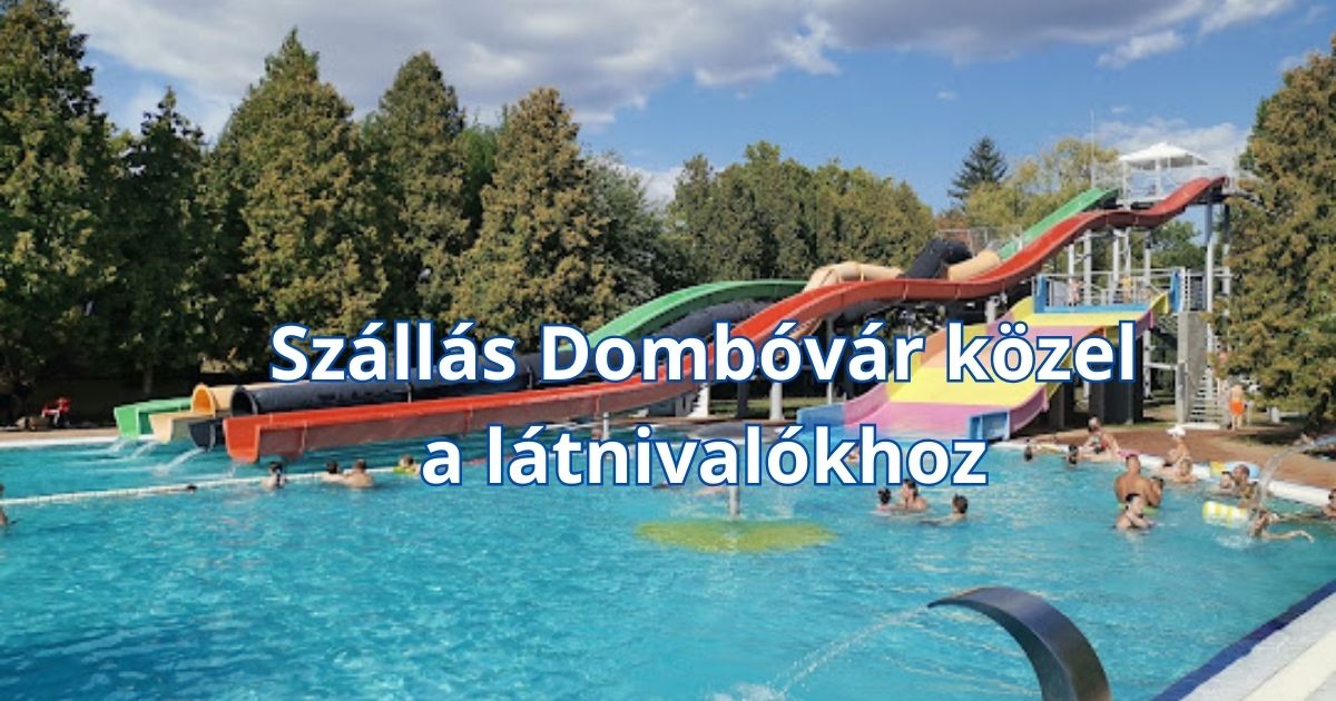 Szállás Dombóvár közel a látnivalókhoz