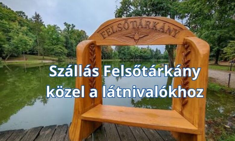 Szállás Felsőtárkány közel a látnivalókhoz