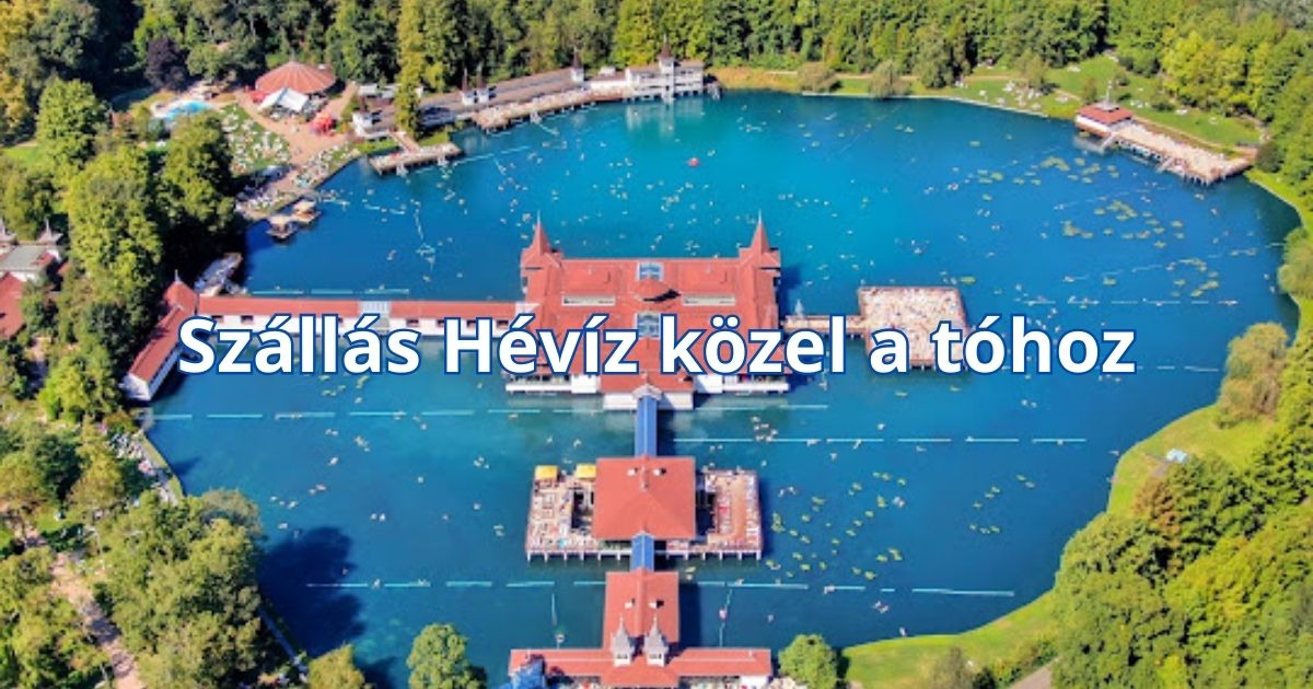 Szállás Hévíz közel a tóhoz