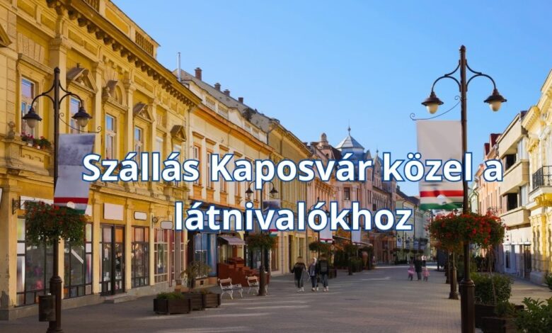 Szállás Kaposvár közel a látnivalókhoz