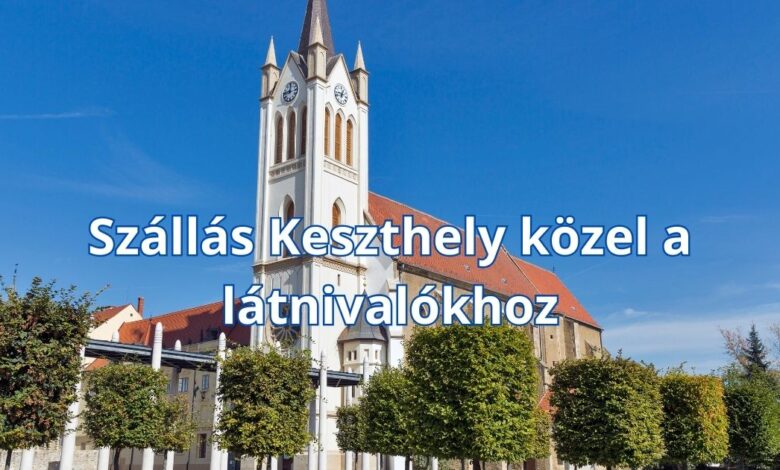 Szállás Keszthely közel a látnivalókhoz