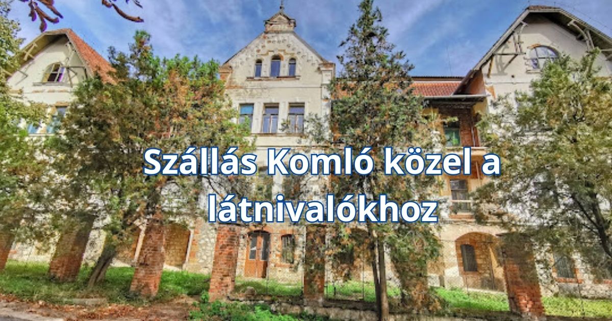 Szállás Komló közel a látnivalókhoz