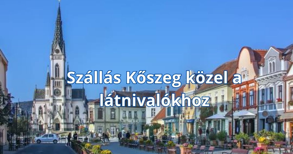 Szállás Kőszeg közel a látnivalókhoz