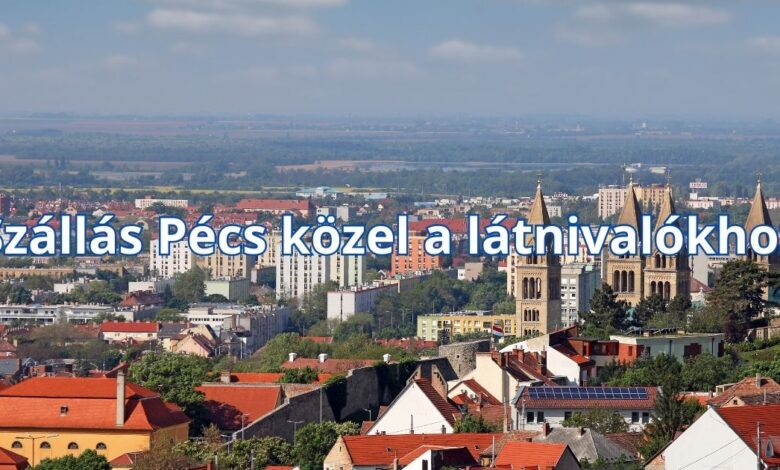Szállás Pécs közel a látnivalókhoz