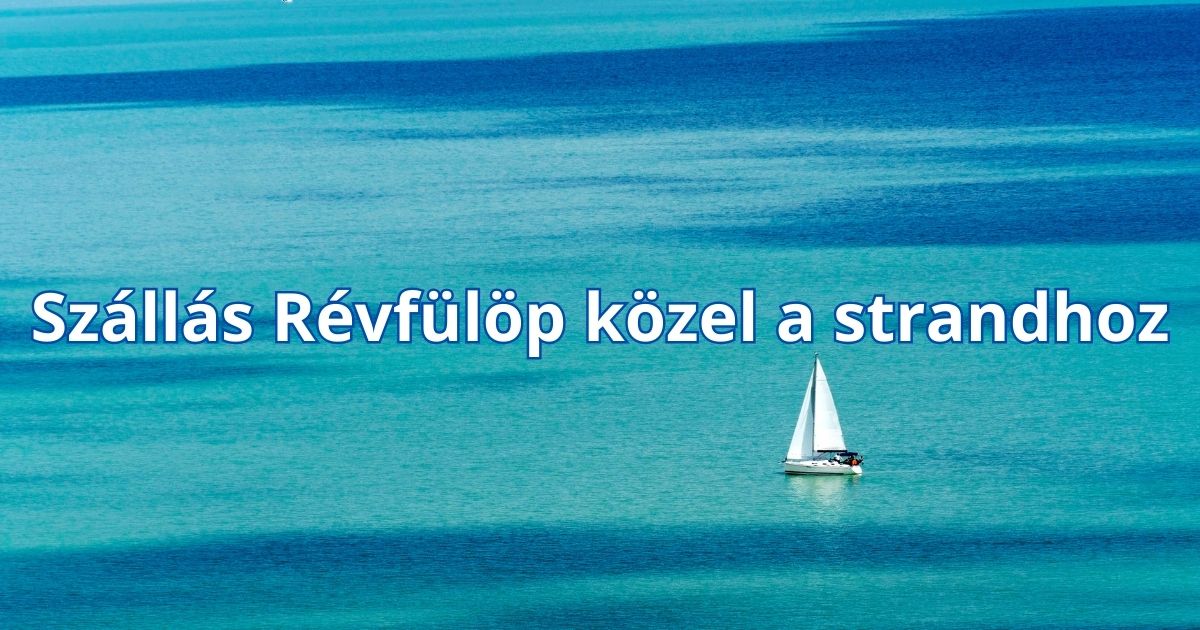 Szállás Révfülöp közel a strandhoz