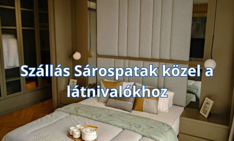 Szállás Sárospatak közel a látnivalókhoz