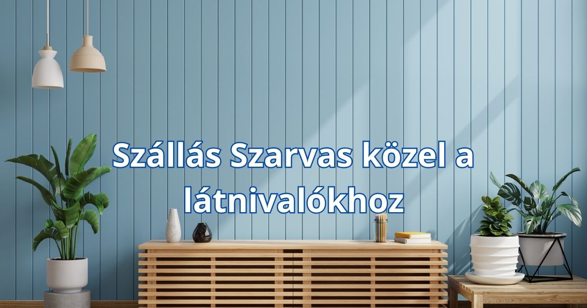 Szállás Szarvas közel a látnivalókhoz