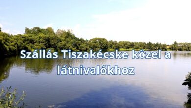 Szállás Tiszakécske közel a látnivalókhoz
