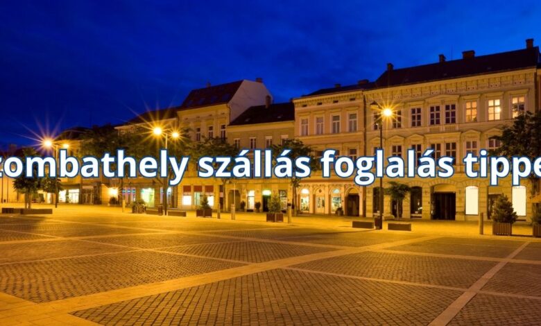 Szombathely szállás foglalás tippek