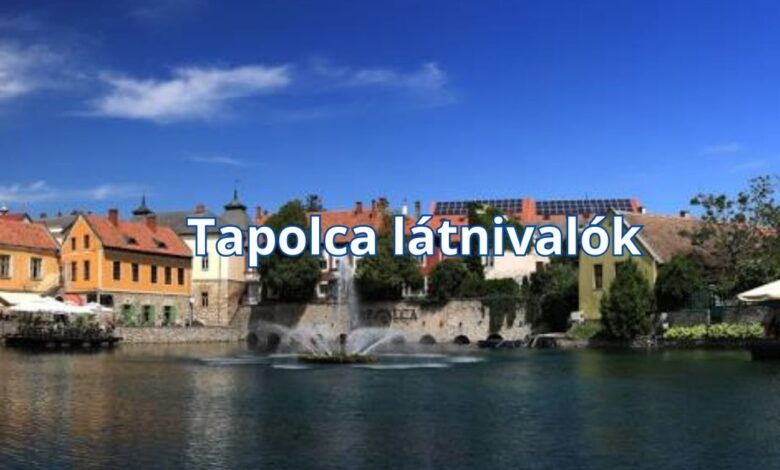 Tapolca látnivalók