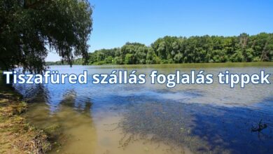 Tiszafüred szállás foglalás tippek