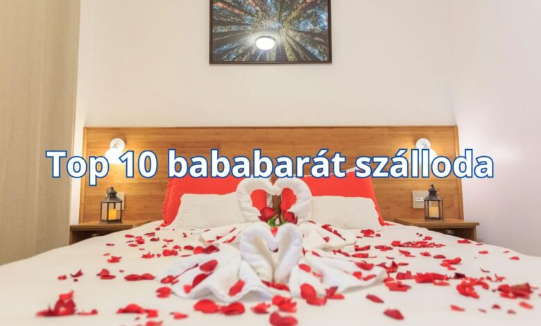 Top 10 bababarát szálloda belföldön családoknak