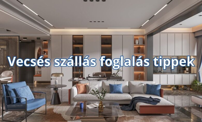 Vecsés szállás foglalás tippek