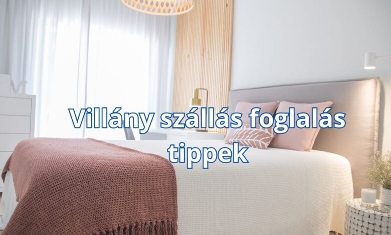 Villány szállás foglalás tippek