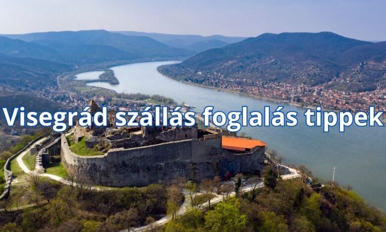Visegrád szállás foglalás tippek