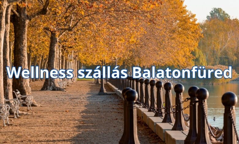 Wellness szállás Balatonfüred