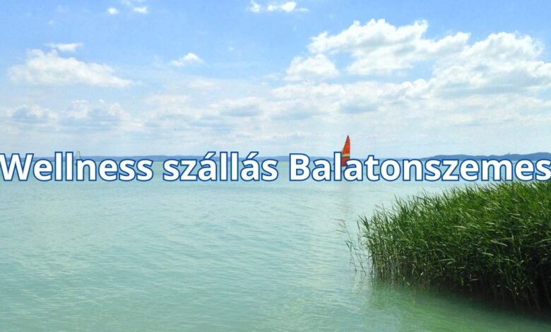 Wellness szállás Balatonszemes