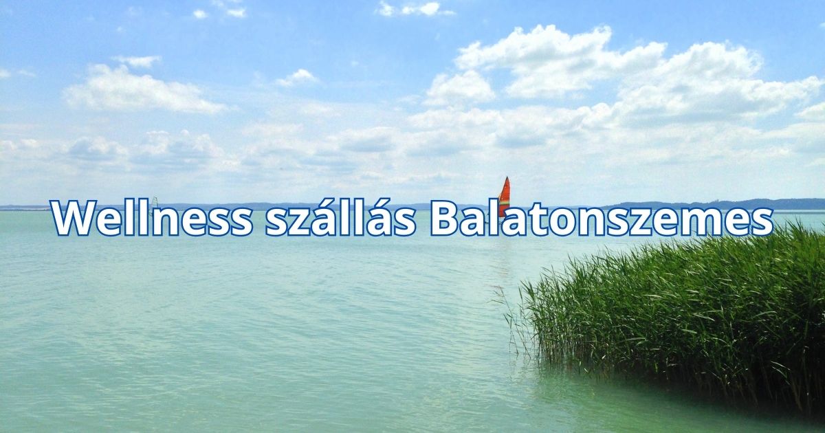 Wellness szállás Balatonszemes