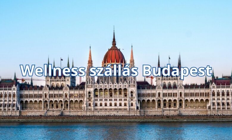 Wellness szállás Budapest