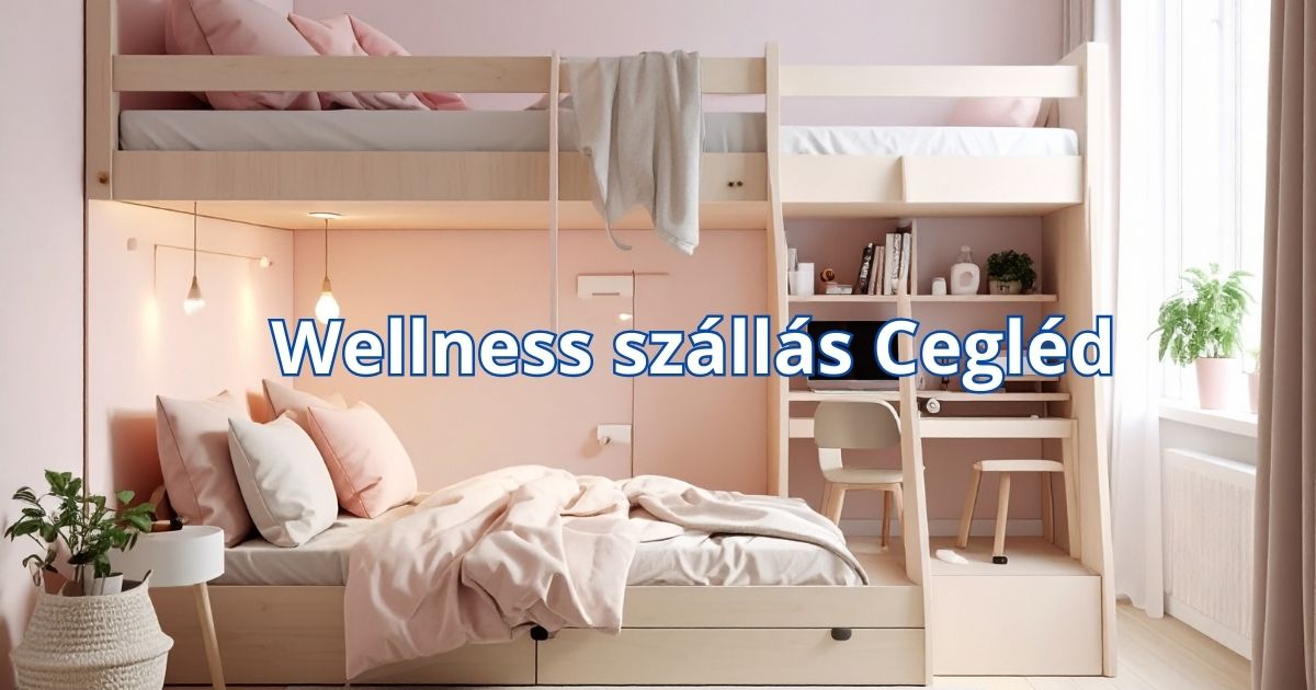 Wellness szállás Cegléd