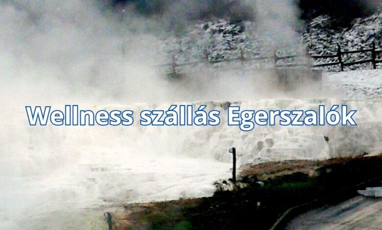 Wellness szállás Egerszalók