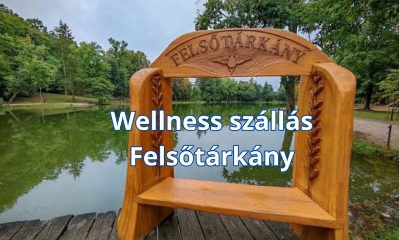 Wellness szállás Felsőtárkány