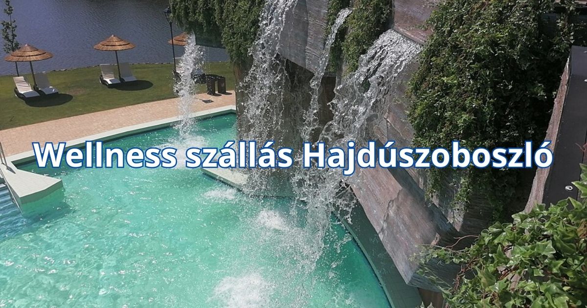 Wellness szállás Hajdúszoboszló