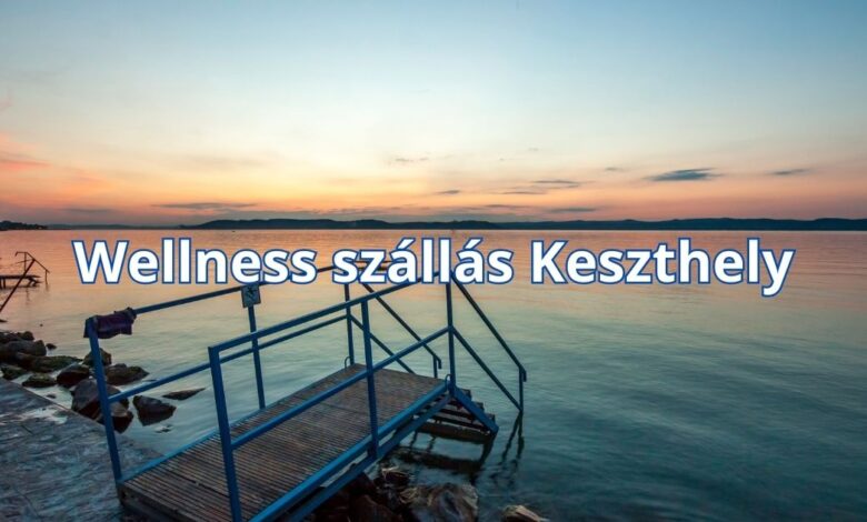Wellness szállás Keszthely