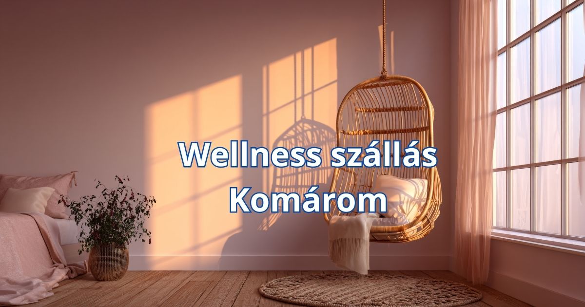 Wellness szállás Komárom