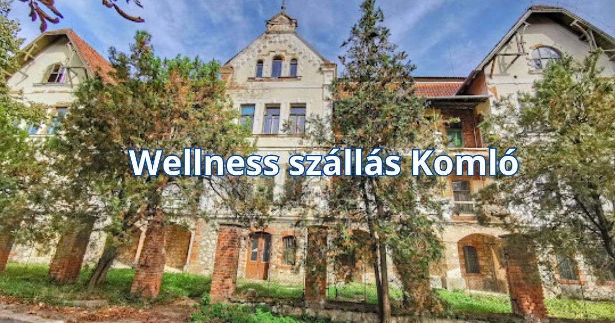 Wellness szállás Komló