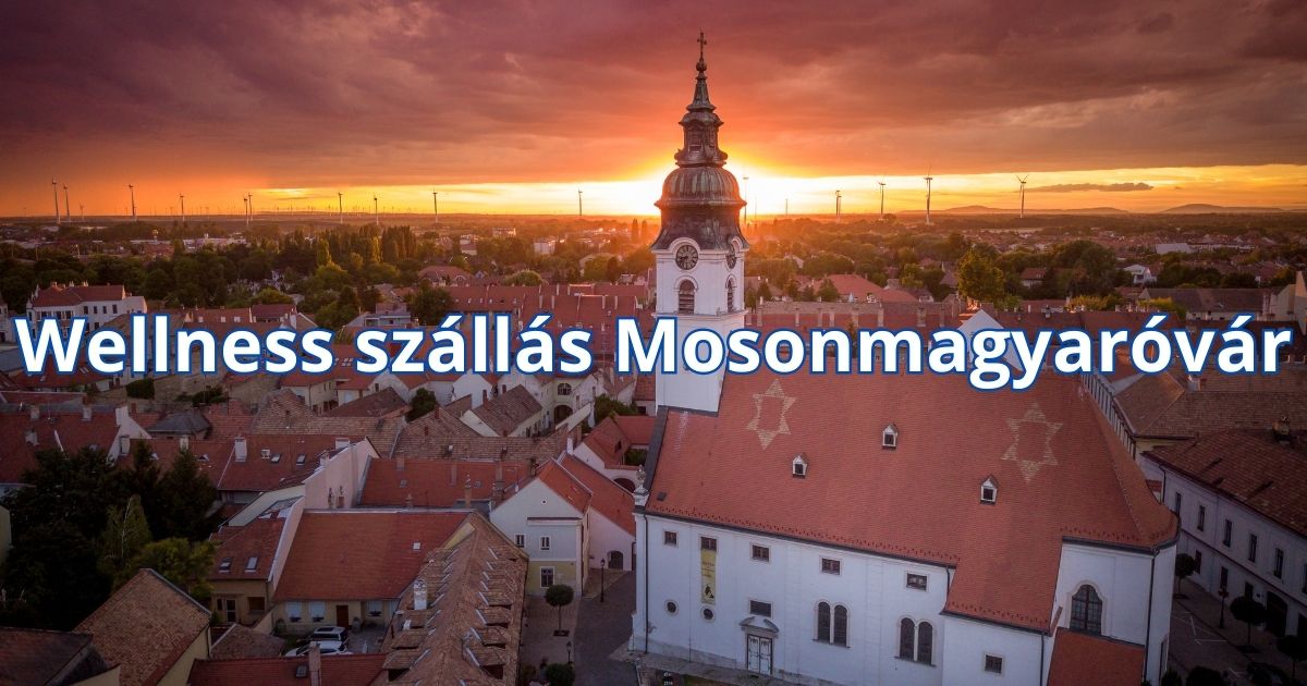 Wellness szállás Mosonmagyaróvár