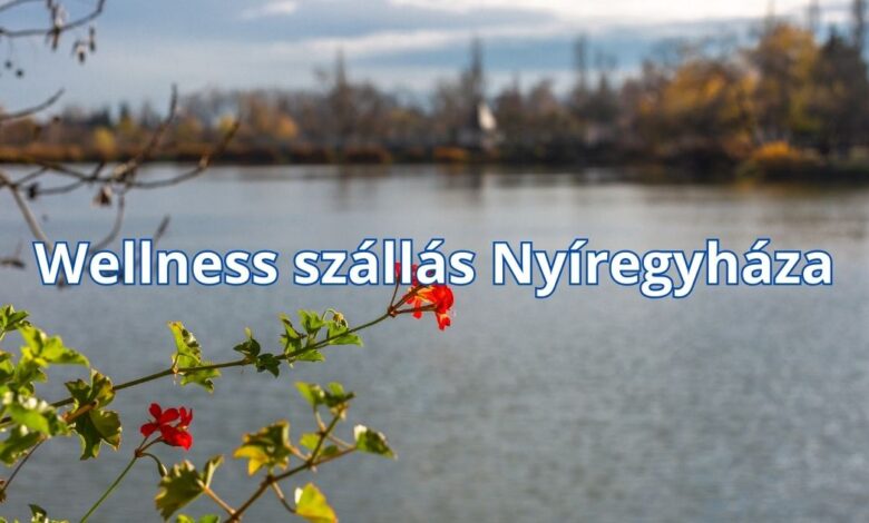 Wellness szállás Nyíregyháza