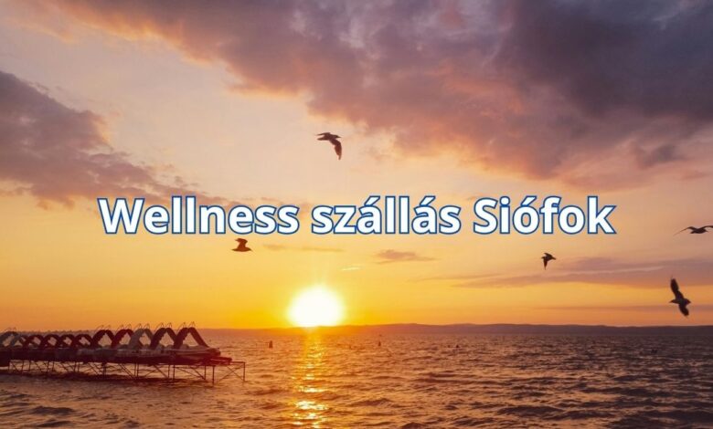 Wellness szállás Siófok