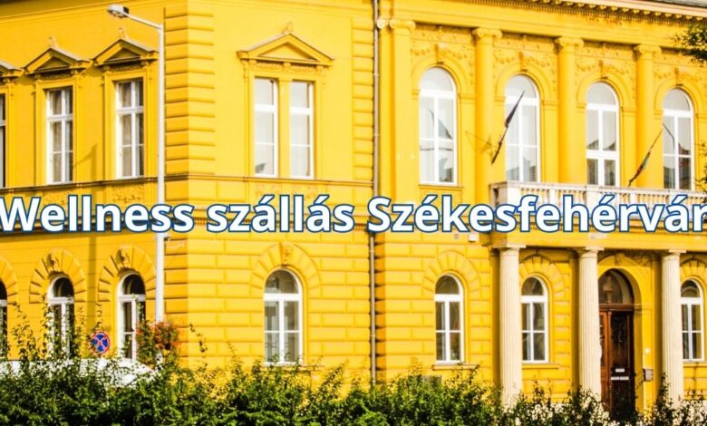 Wellness szállás Székesfehérvár